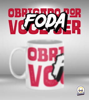 Nome do produto OBRIGADO POR VOCÊ SER FODA