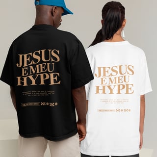 CAMISETA OVERSIZED - JESUS MEU HYPE