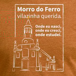 Nome do produto T-shirt PRIME - Morro do Ferro Vilazinha Querida