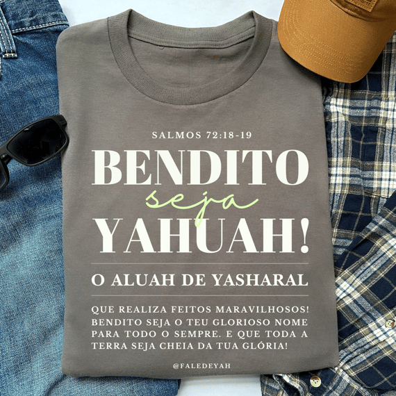 BENDITO SEJA (estonada) - Unissex - Salmo 72