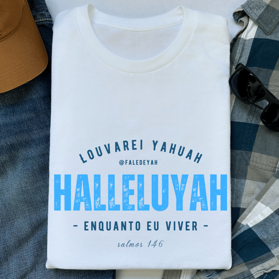 HALLELUYAH ENQUANTO EU VIVER - unissex - Salmo 146
