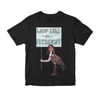 Nome do produto Camiseta Lady Bird for President