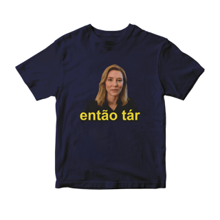 Nome do produto Camiseta Então Tár (Lydia - Cate Blanchett)