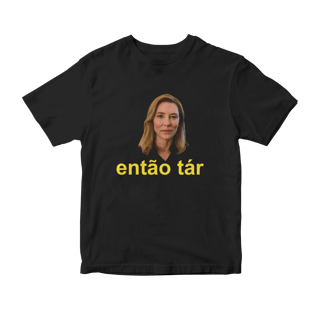 Camiseta Então Tár (Lydia - Cate Blanchett)