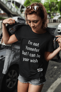 SERIE THE WITCHER - I'm not Yennefer but I can be your wish