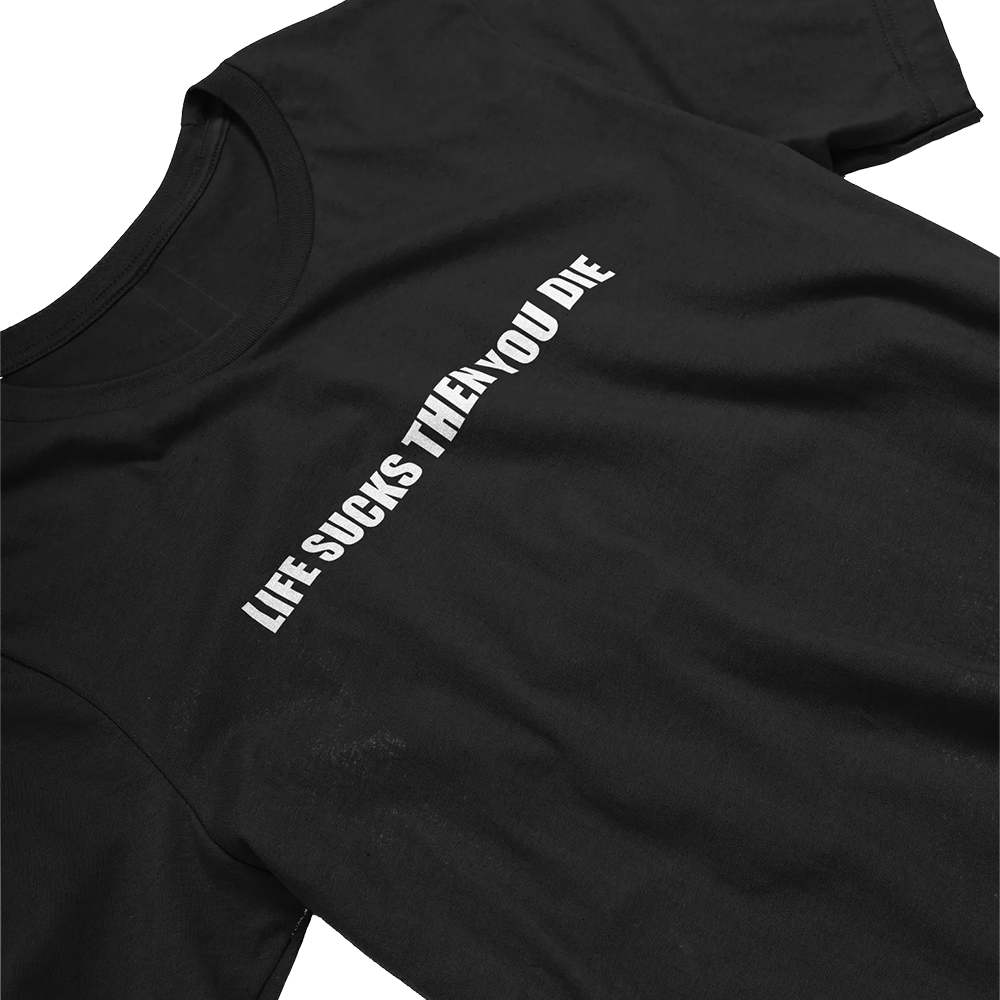 Nome do produto: LIFE SUCKS THEN YOU DIE