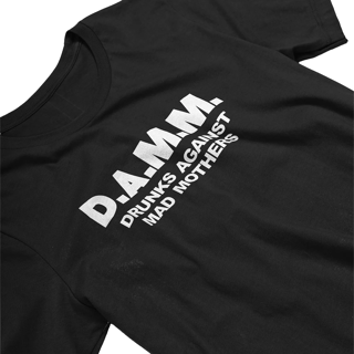 D.A.M.M. DRUNKS AGAINS MAD MOTHERS