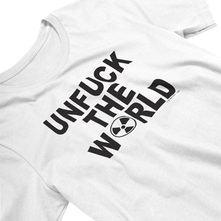 UNFUCK THE WORLD - WHITE