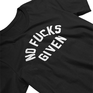 NO FUCKS GIVEN