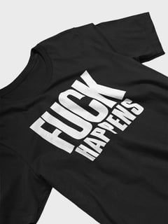 FUCK HAPPENS