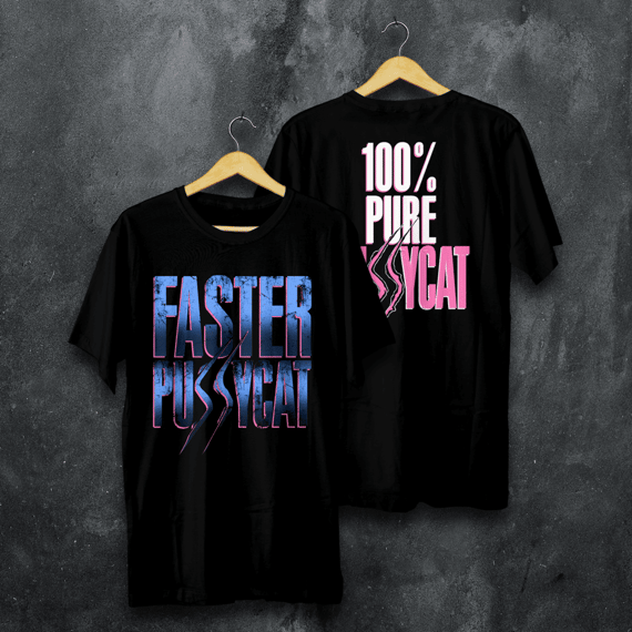 FASTER PUSSYCAT 100% PURE PUSSYCAT