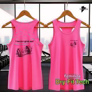 Dry Fit Tech || I Never Give Up || Feminina