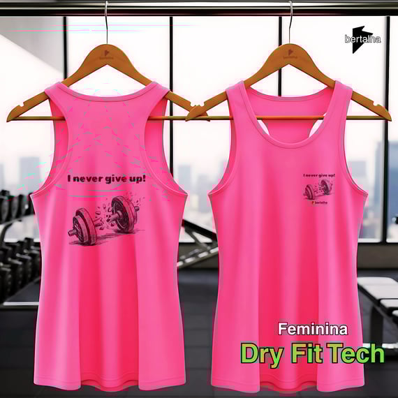 Dry Fit Tech || I Never Give Up || Feminina