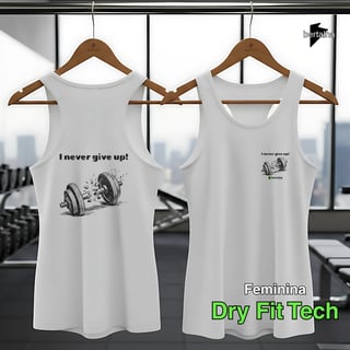 Nome do produto Dry Fit Tech || I Never Give Up || Feminina