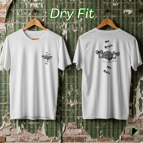 Dry Fit || No Brain No Gain