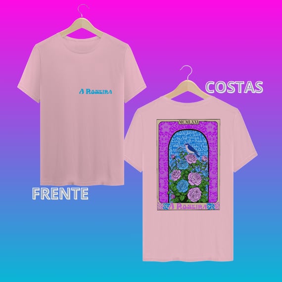 Camiseta A Roseira - Rosas de Ouro