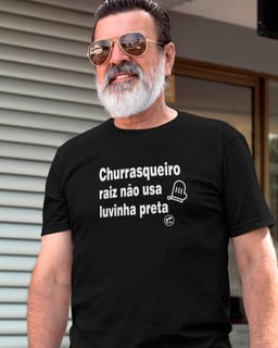 Camiseta Churrasqueiro raiz não usa luvinha preta