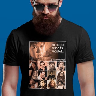 Camiseta Eu ouço pessoas mortas...O tempo todo! Versão 10