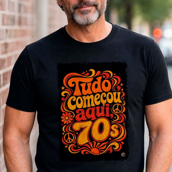 Camiseta Anos 70, tudo começou aqui