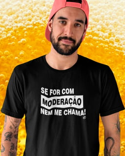 Camiseta de Boteco Se for com moderação nem me chama