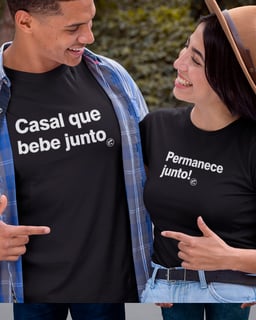 Nome do produto Camiseta Casal que bebe junto permanece junto - Parte 02