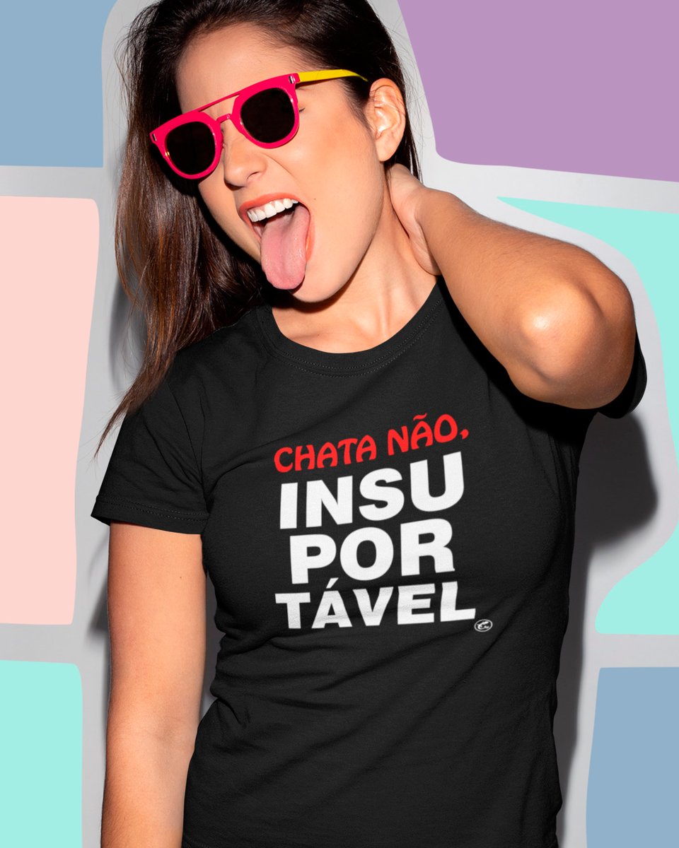 Nome do produto: Camiseta Chata não - Insuportável
