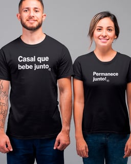 Nome do produto Camiseta Casal que bebe junto permanece junto - Parte 02