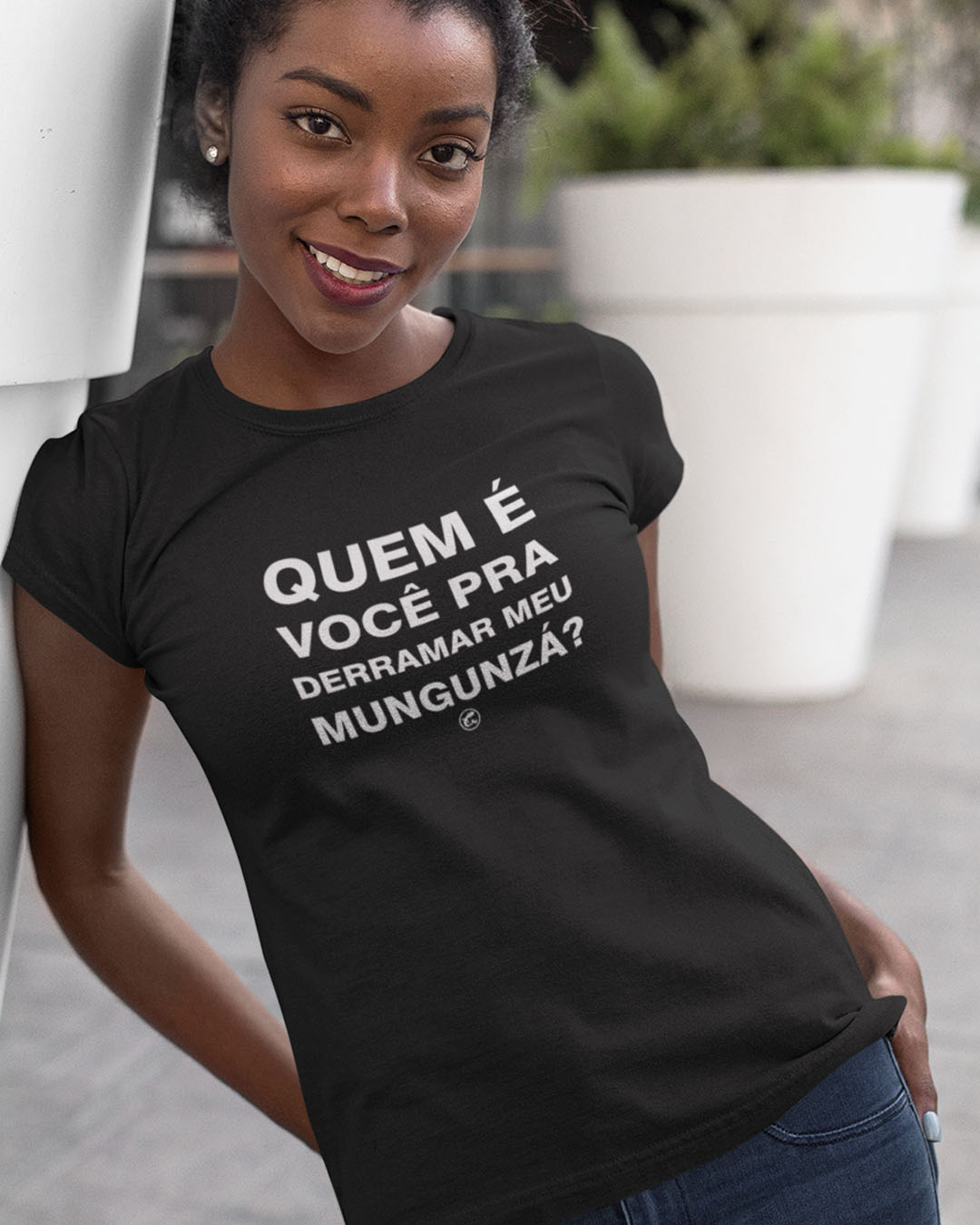 Camiseta Quem é você pra derramar meu mungunzá?