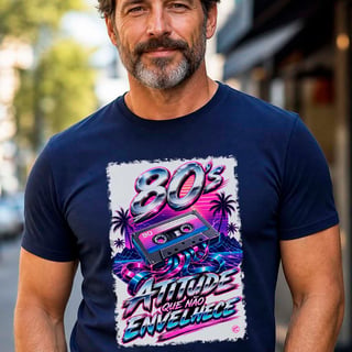 Camiseta anos 80 - atitude que não envelhece