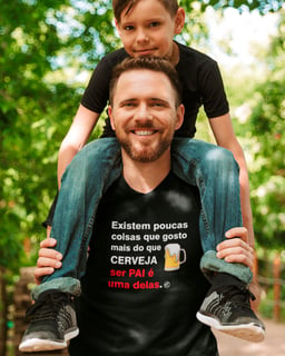 Camiseta Existem poucas coisas que gosto mais do que cerveja, ser pai é uma delas