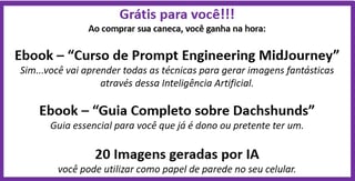 Nome do produto Caneca Dachshund(Salsicha) com Arte Digital - #Autenticidade 0021