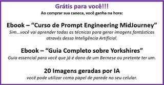 Nome do produto  Caneca Yorkshire com Arte Digital - #Autenticidade 0019