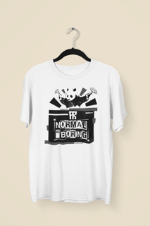 Nome do produto Normal is Boring - T-Shirt Quality