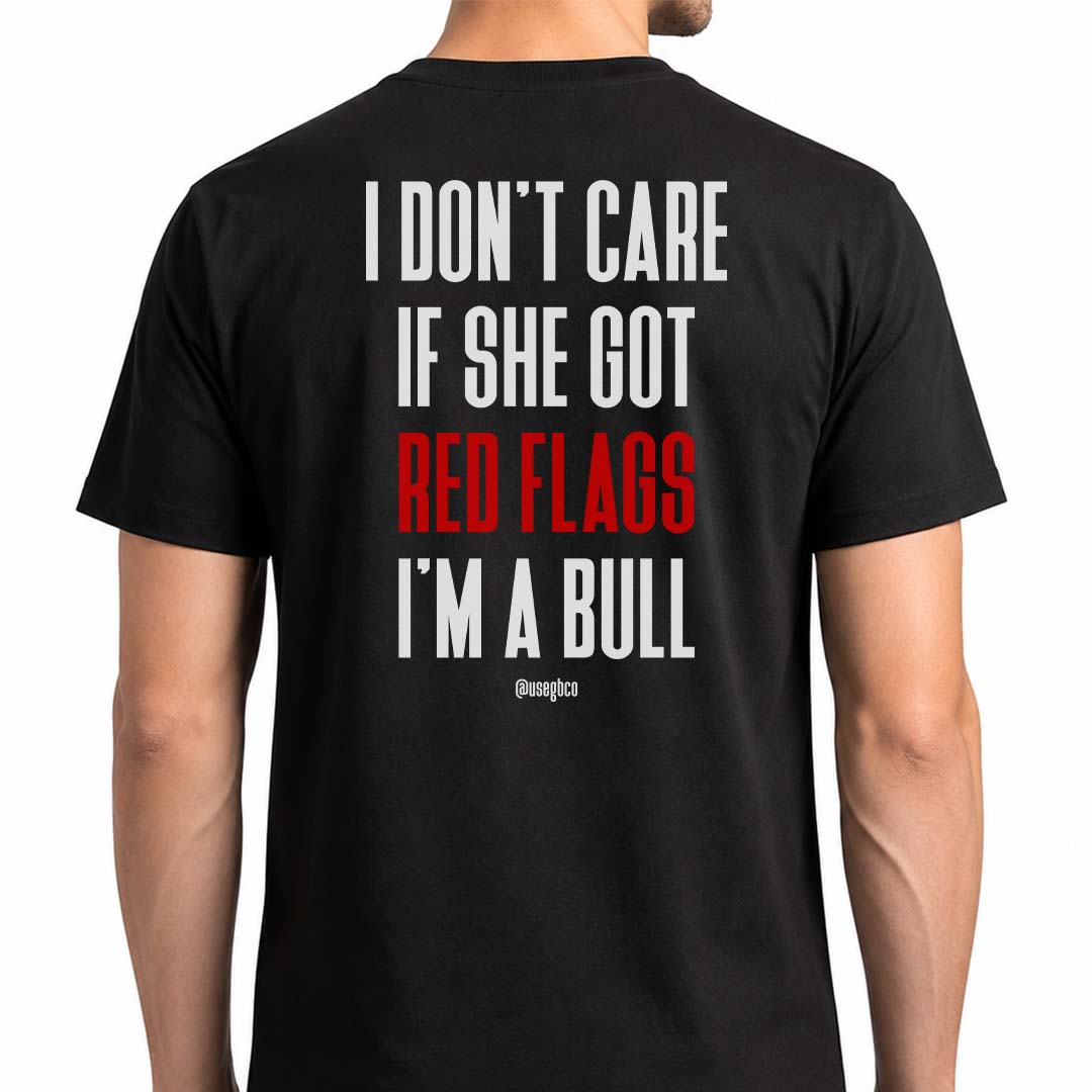 Camiseta I Don't Care If - Red Flags – Quality