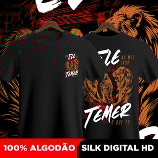 Camisa Temer o que