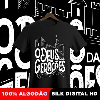 Camisa O Deus das gerações 