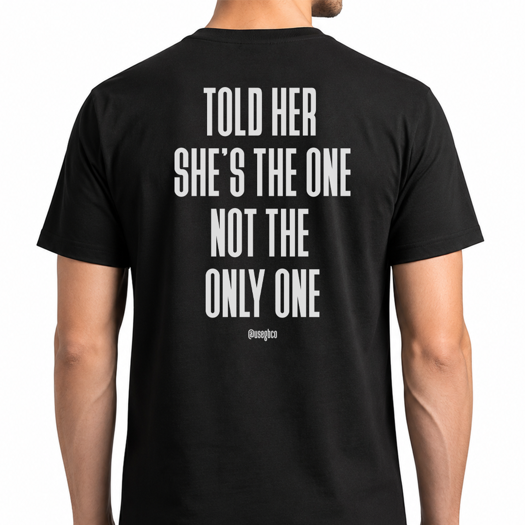 Camiseta Told Her She's The One – Quality