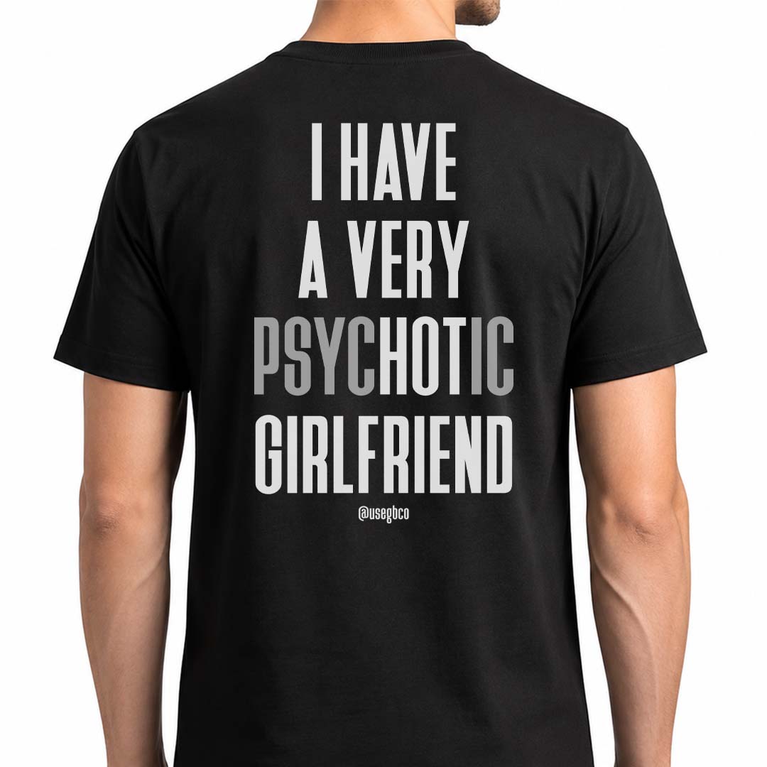 Camiseta I Have A Very Hot Girlfriend - Quality