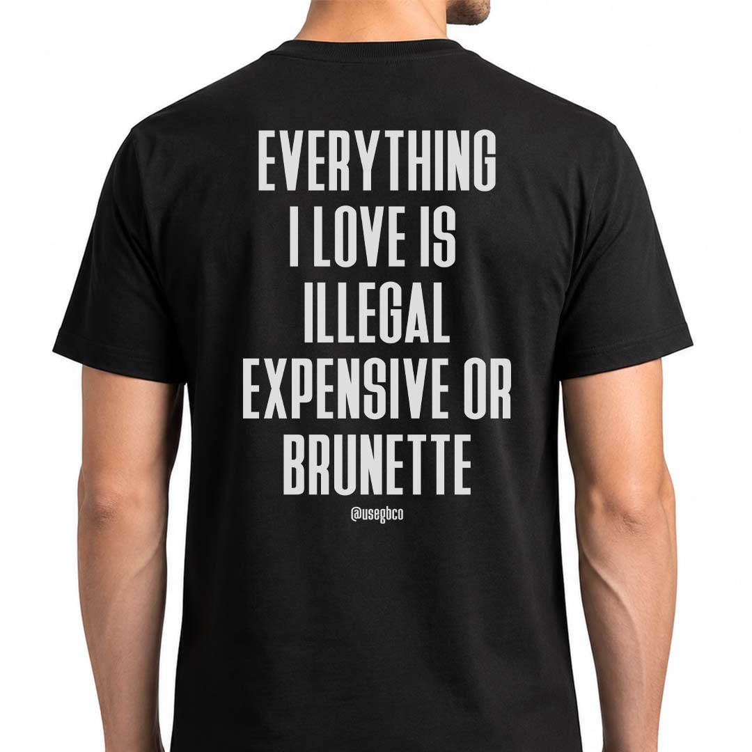 Camiseta Everything I Love – Brunette - Quality