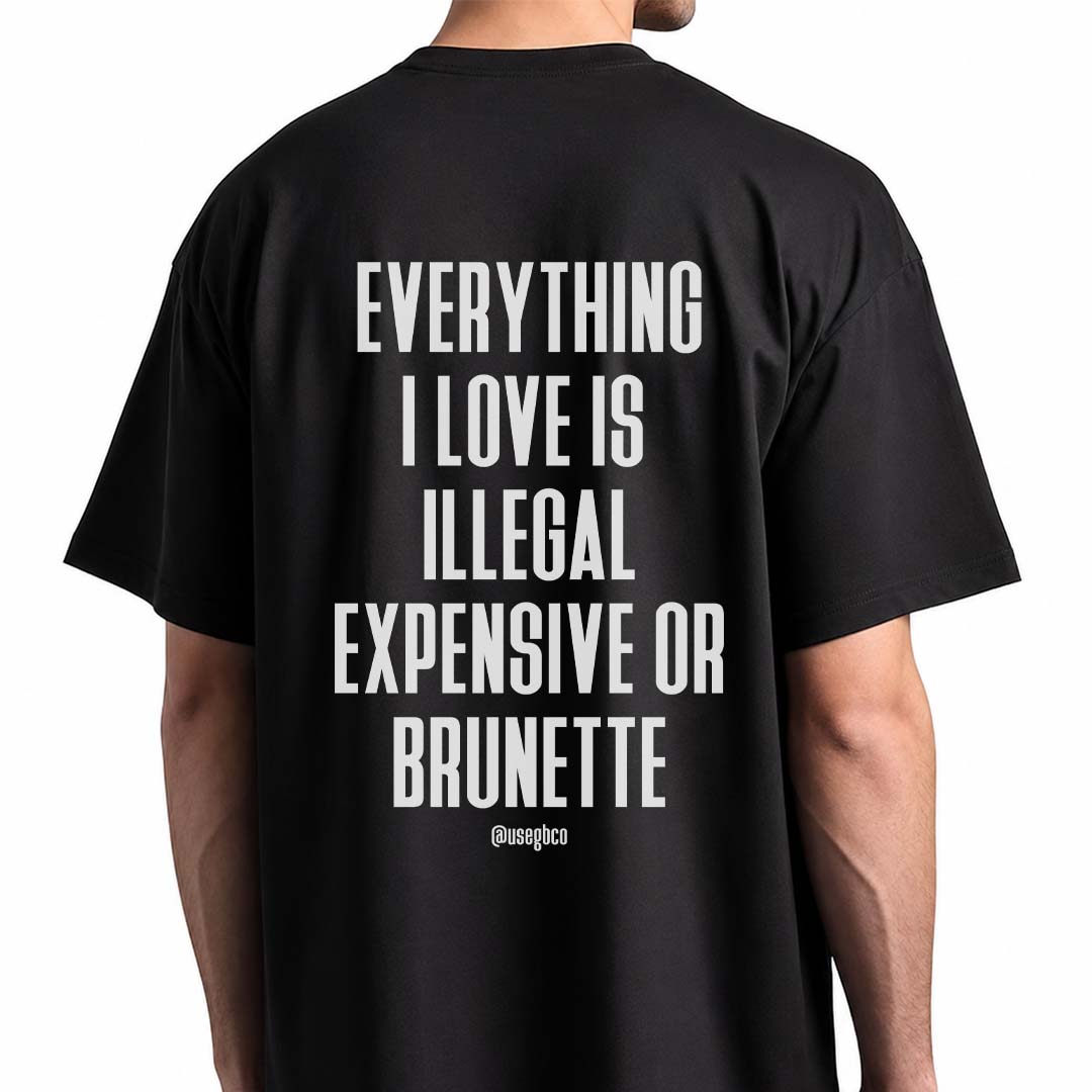 Camiseta Everything I Love – Brunette - Oversized