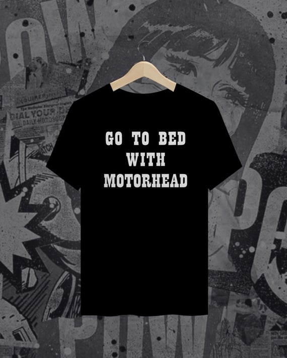 GO TO BED WITH MOTORHEAD