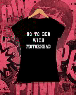 GO TO BED WITH MOTORHEAD
