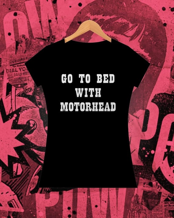 GO TO BED WITH MOTORHEAD