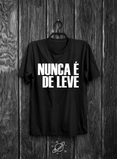 Nunca é de leve