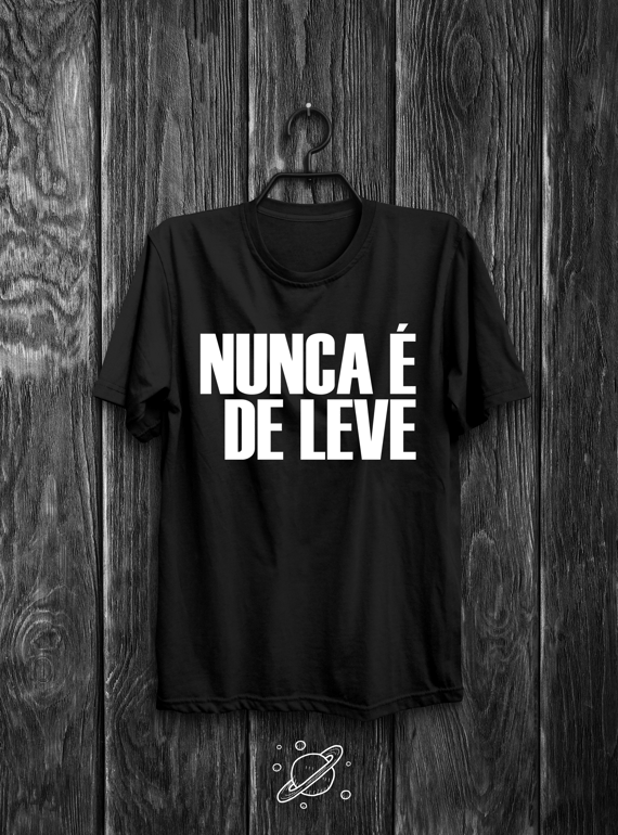 Nunca é de leve