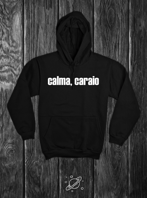 [Moletom com capuz] - calma, caraio