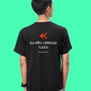 Eu não larguei tudo.