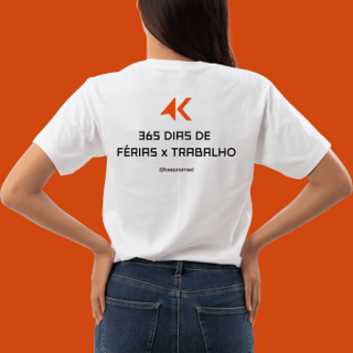 365 dias de Férias x Trabalho