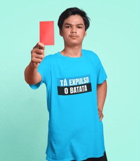 Nome do produto Camiseta Tá Expulso o Batata