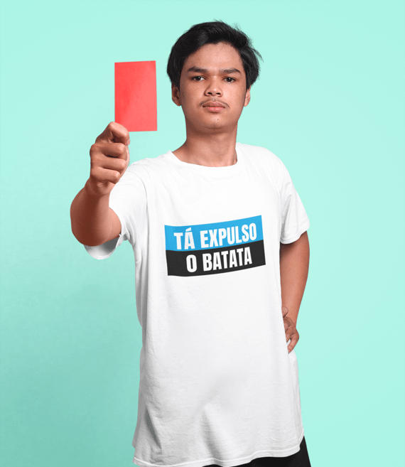 Camiseta Tá Expulso o Batata